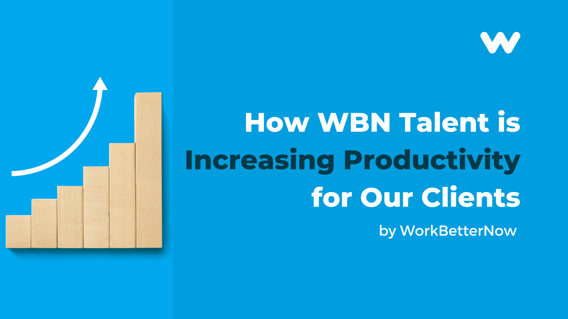 How WBN Talent is Increasing Productivity for Our Clients