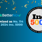 WorkBetterNow Recognized as No. 114 on the 2024 Inc. 5000 List of Fastest-Growing Private Companies