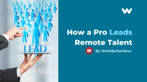 How a Pro Leads Remote Talent