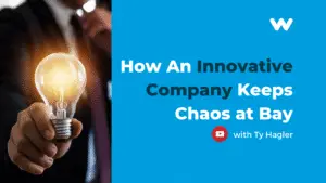 How An Innovative Company Keeps Chaos at Bay