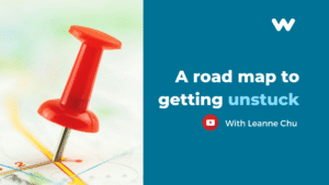 A Road Map to Getting Unstuck