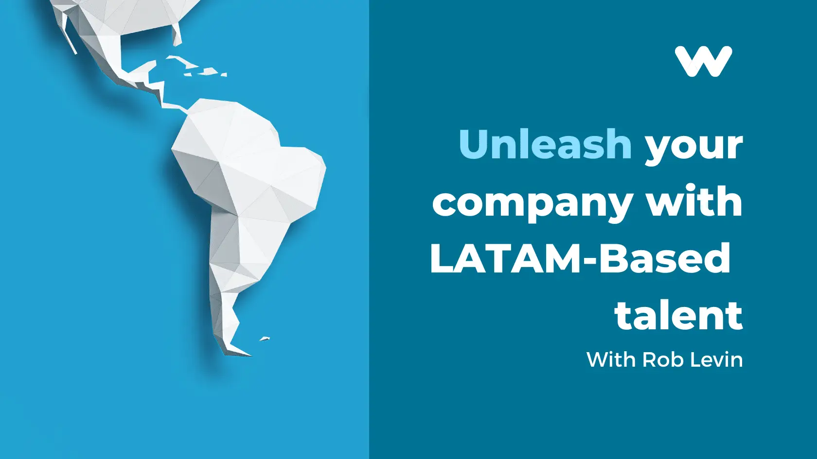 Unleash Your Company With LATAM-Based Talent